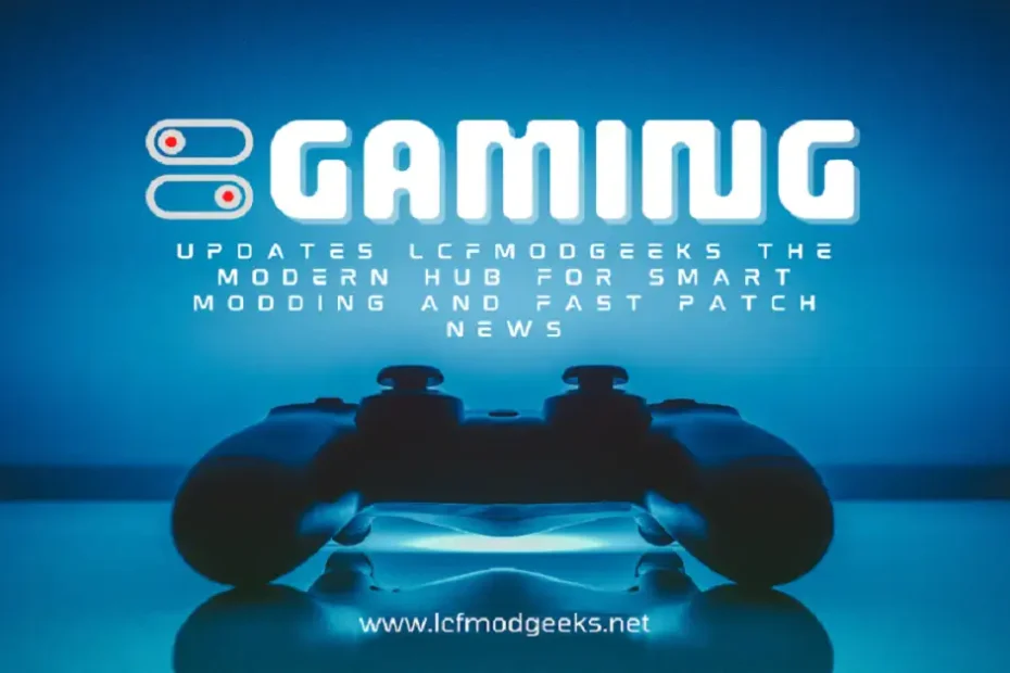 gaming updates lcfmodgeeks